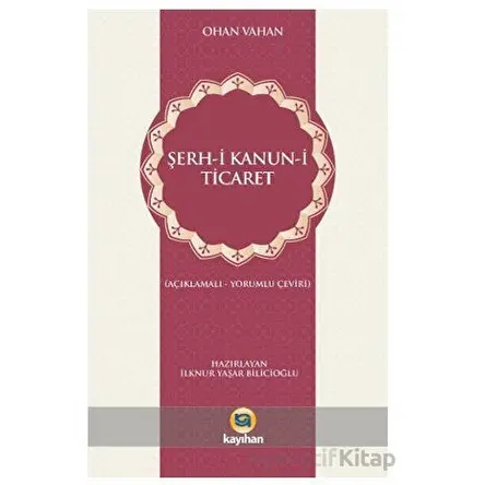 Şerh-i Kanun-i Ticaret - Ohan Vahan - Kayıhan Yayınları