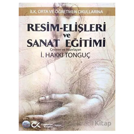 Resim-Elişleri ve Sanat Eğitimi - Kolektif - Cumhuriyet Kitapları