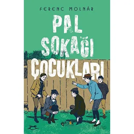 Pal Sokağı Çocukları - Ferenc Molnar - Fark Yayınları