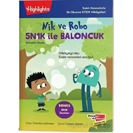 Nik ve Robo 5N1K ile Baloncuk - Charles Lehman - Dikkat Atölyesi Yayınları