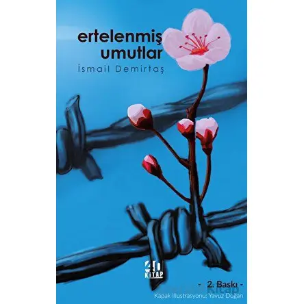 Ertelenmiş Umutlar - İsmail Demirtaş - 40 Kitap