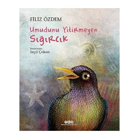 Umudunu Yitirmeyen Sığırcık - Filiz Özdem - Yapı Kredi Yayınları