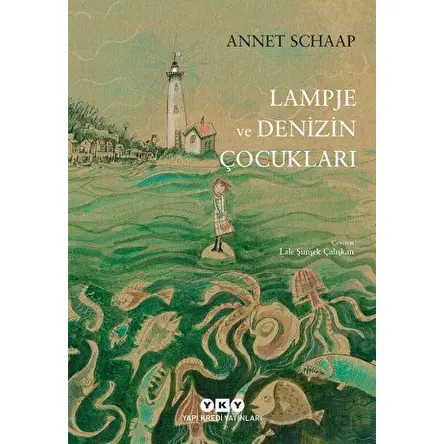 Lampje ve Denizin Çocukları - Annet Schaap - Yapı Kredi Yayınları