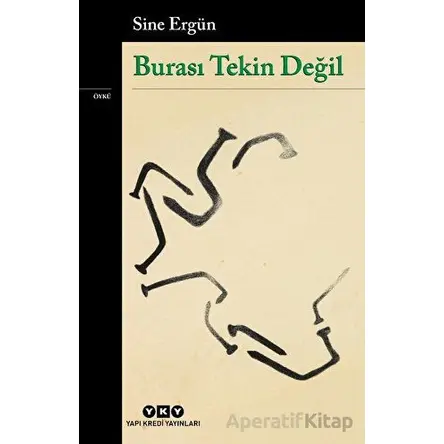Burası Tekin Değil - Sine Ergün - Yapı Kredi Yayınları