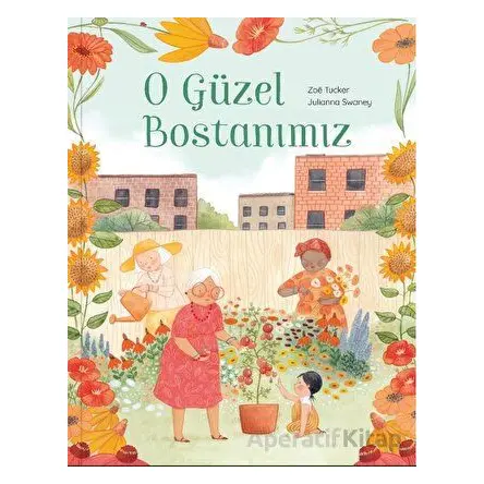 O Güzel Bostanımız - Zoe Tucker - MEAV Yayıncılık