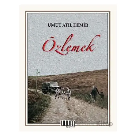 Özlemek - Umut Atıl Demir - Uyum Yayınları