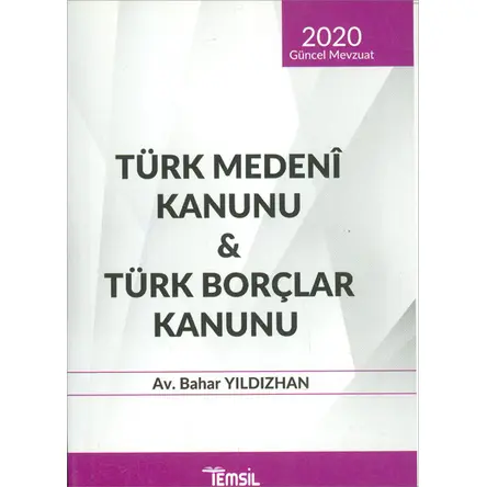 Türk Medeni Kanunu - Türk Borçlar Kanunu (2020 Güncel Mevzuat) - Bahar Yıldızhan - Temsil Kitap