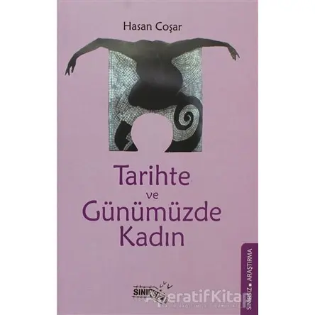 Tarihte ve Günümüzde Kadın - Hasan Coşar - Sınırsız Kitap