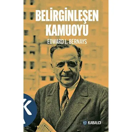 Belirginleşen Kamuoyu - Edward L. Bernays - Kabalcı Yayınevi