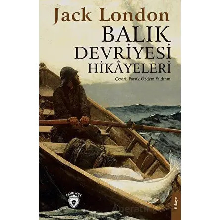 Balık Devriyesi Hikayeleri - Jack London - Dorlion Yayınları