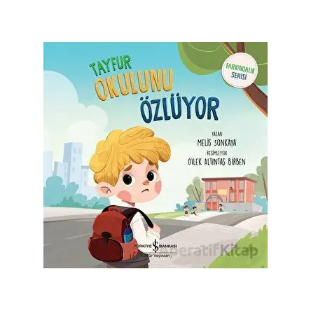 Tayfur Okulunu Özlüyor - Melis Sonkaya - İş Bankası Kültür Yayınları