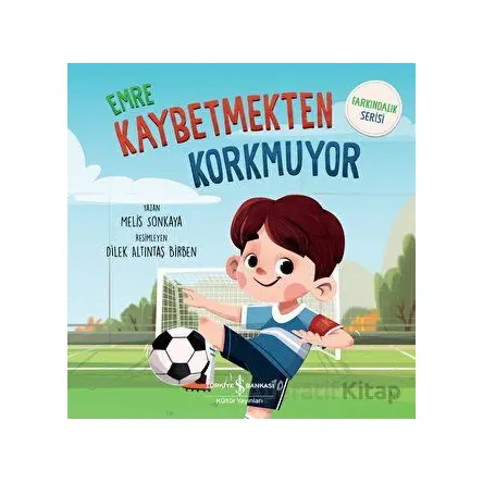Emre Kaybetmekten Korkmuyor - Melis Sonkaya - İş Bankası Kültür Yayınları