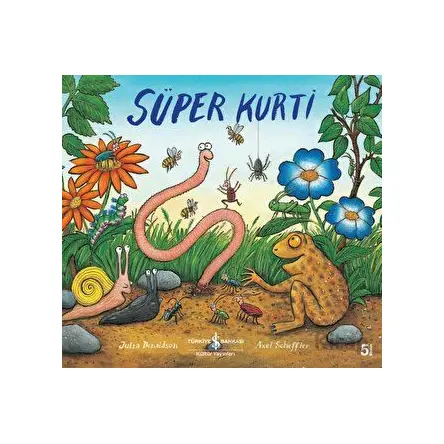 Süper Kurti - Julia Donaldson - İş Bankası Kültür Yayınları