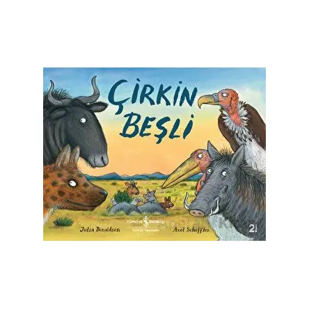 Çirkin Beşli - Julia Donaldson - İş Bankası Kültür Yayınları