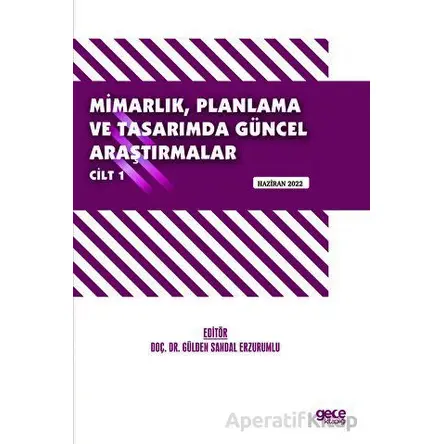 Mimarlık, Planlama ve Tasarımda Güncel Araştırmalar – I / Haziran 2022 - Kolektif - Gece Kitaplığı