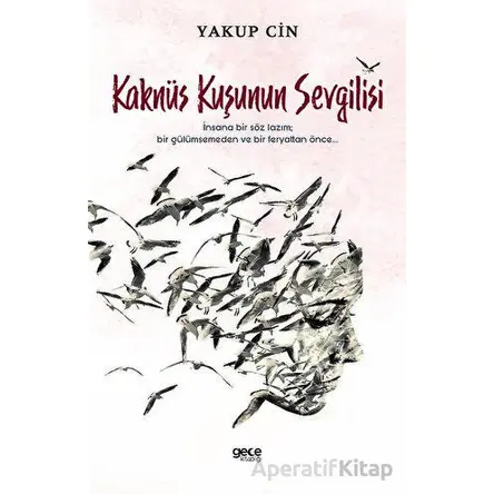 Kaknüs Kuşunun Sevgilisi - Yakup Cin - Gece Kitaplığı