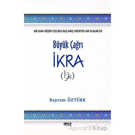 Büyük Çağrı İkra - Bayram Öztürk - Gece Kitaplığı