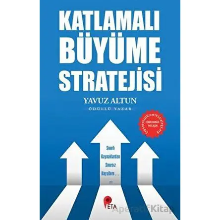 Katlamalı Büyüme Stratejisi - Yavuz Altun - Peta Kitap