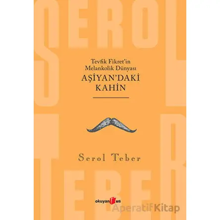 Aşiyandaki Kahin - Serol Teber - Okuyan Us Yayınları