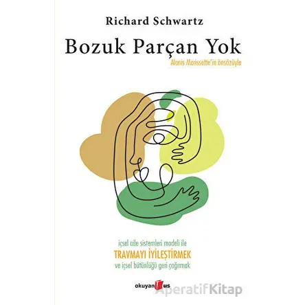 Bozuk Parçan Yok - Richard Schwartz - Okuyan Us Yayınları