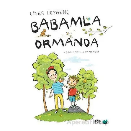 Babamla Ormanda - Lider Hepgenç - FOM Kitap
