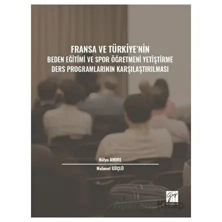 Fransa ve Türkiye nin Beden Eğitimi ve Spor Öğretmeni Yetiştirme Ders Programlarının Karşılaştırılma