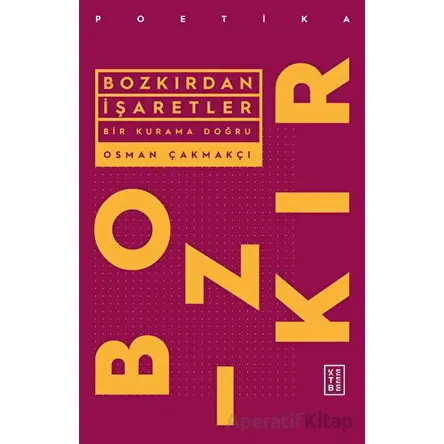 Bozkırdan İşaretler - Osman Çakmakçı - Ketebe Yayınları