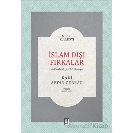 İslam Dışı Fırkalar - Kadı Abdülcebbar - Ketebe Yayınları