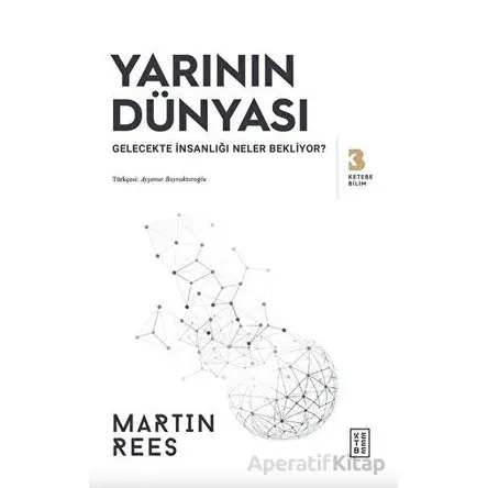 Yarının Dünyası - Martin Rees - Ketebe Yayınları