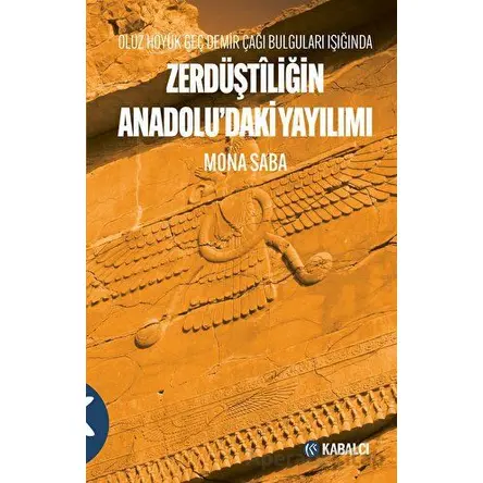 Oluz Höyük Geç Demir Çağı Bulguları Işığında Zerdüştîliğin Anadolu’daki Yayılımı