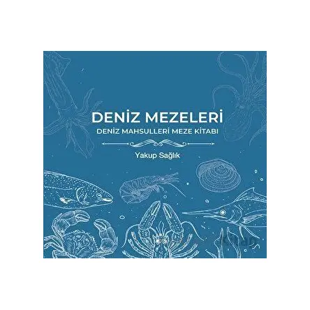 Deniz Mezeleri - Yakup Sağlık - Cinius Yayınları