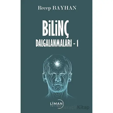 Bilinç Dalgalanmaları -1 - Recep Bayhan - Liman Yayınevi
