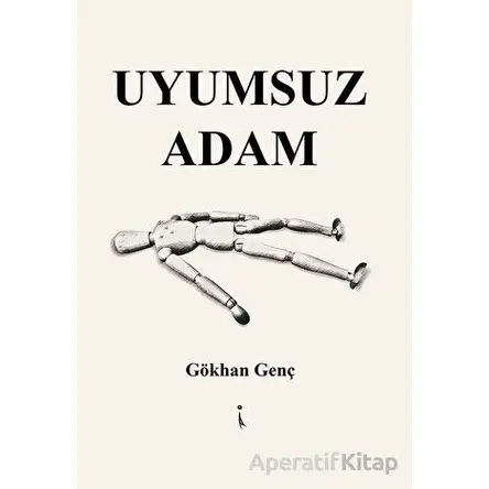 Uyumsuz Adam - Gökhan Genç - İkinci Adam Yayınları