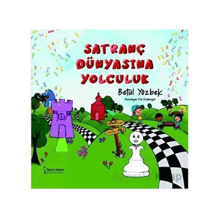Satranç Dünyasına Yolculuk - Betül Yözbek - İkinci Adam Yayınları