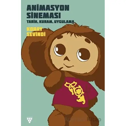 Animasyon Sineması: Tarih, Kuram, Uygulama - Koray Sevindi - Urzeni Yayıncılık