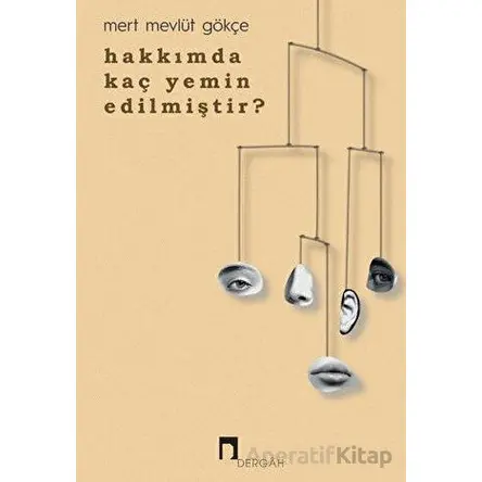 Hakkımda Kaç Yemin Edilmiştir? - Mert Mevlüt Gökçe - Dergah Yayınları