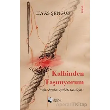 Kalbinden Taşınıyorum - İlyas Şengün - Karina Yayınevi