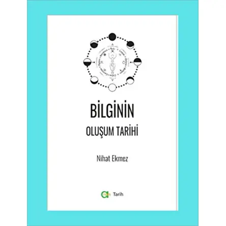 Bilginin Oluşum Tarihi - Nihat Ekmez - Aram Yayınları