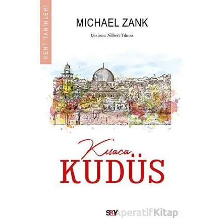 Kısaca Kudüs - Michael Zank - Say Yayınları