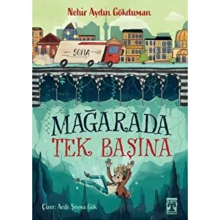 Mağarada Tek Başına - Nehir Aydın Gökduman - Genç Timaş