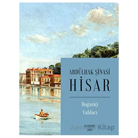 Boğaziçi Yalıları - Abdülhak Şinasi Hisar - Everest Yayınları