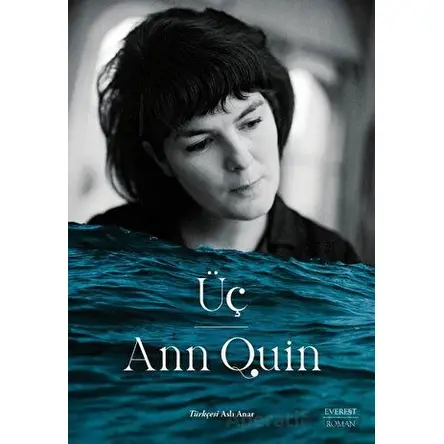 Üç - Ann Quin - Everest Yayınları