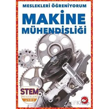 Meslekleri Öğreniyorum - Makine Mühendisliği Stem Meslekleri