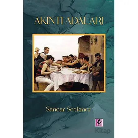 Akıntı Adalar - Sancar Seçkiner - Efil Yayınevi