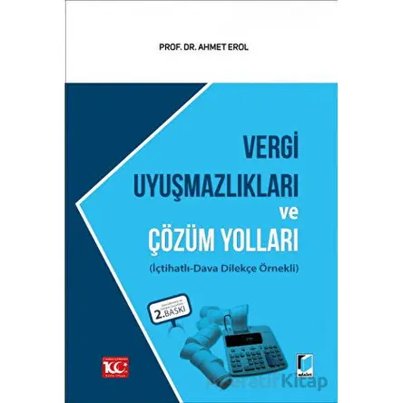 Vergi Uyuşmazlıkları ve Çözüm Yolları - Ahmet Erol - Adalet Yayınevi