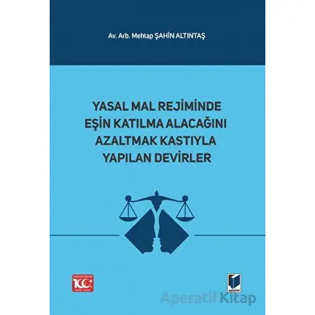 Yasal Mal Rejiminde Eşin Katılma Alacağını Azaltmak Kastıyla Yapılan Devirler