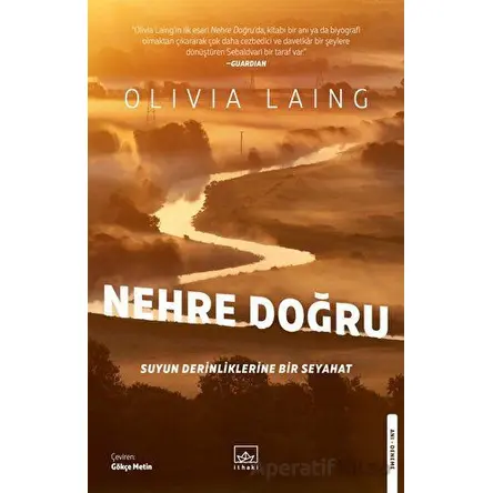 Nehre Doğru - Olivia Laing - İthaki Yayınları