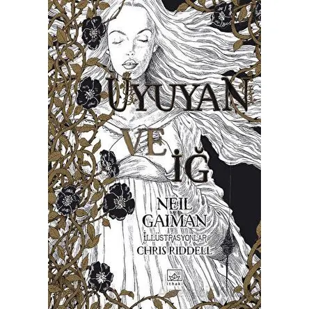 Uyuyan ve İğ - Neil Gaiman - İthaki Yayınları