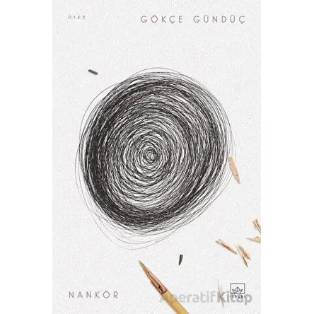 Nankör - Gökçe Gündüç - İthaki Yayınları