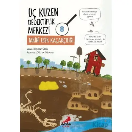 Üç Kuzen Dedektiflik Merkezi 8 - Tarihi Eser Kaçakçılığı - Bilgenur Çorlu - Erdem Çocuk